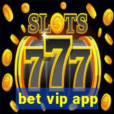 bet vip app